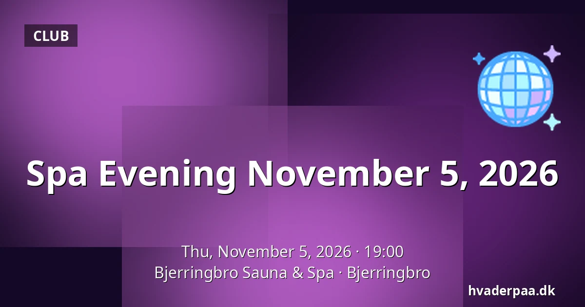 Spa Evening November 5, 2026 · Bjerringbro Sauna & Spa, Bjerringbro