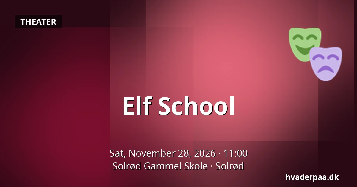 Elf School · Solrød Gammel Skole, Solrød