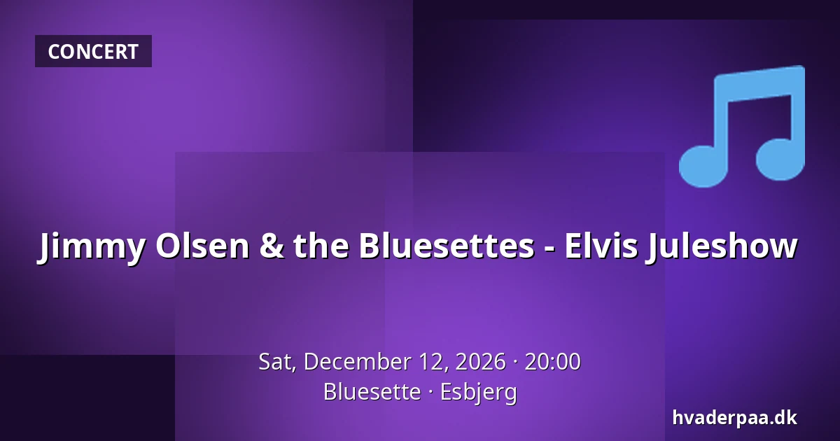 Jimmy Olsen & the Bluesettes - Elvis Juleshow · Bluesette, Esbjerg