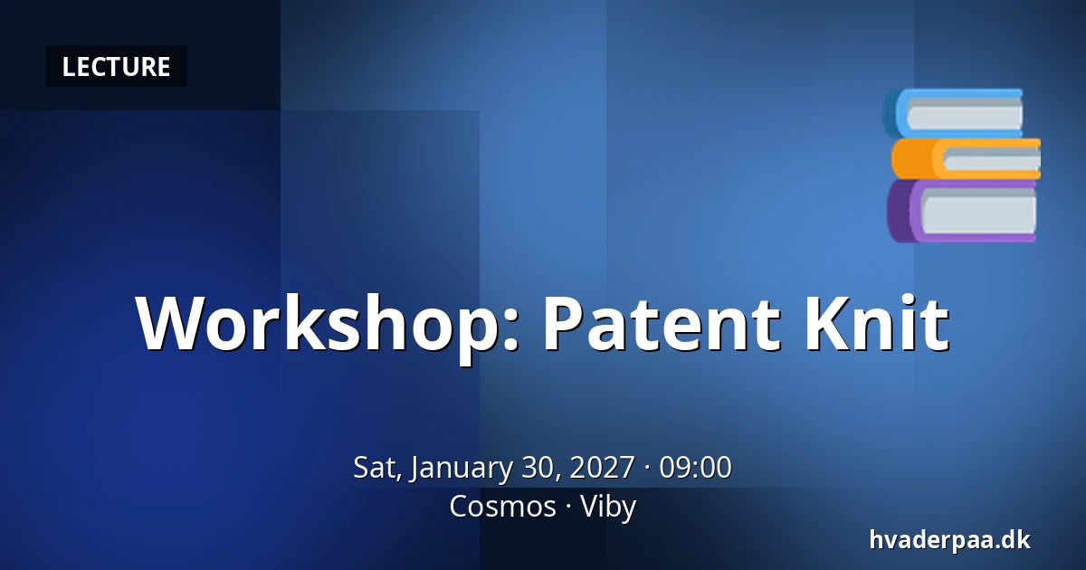 Workshop: Patent Knit · Cosmos, Viby