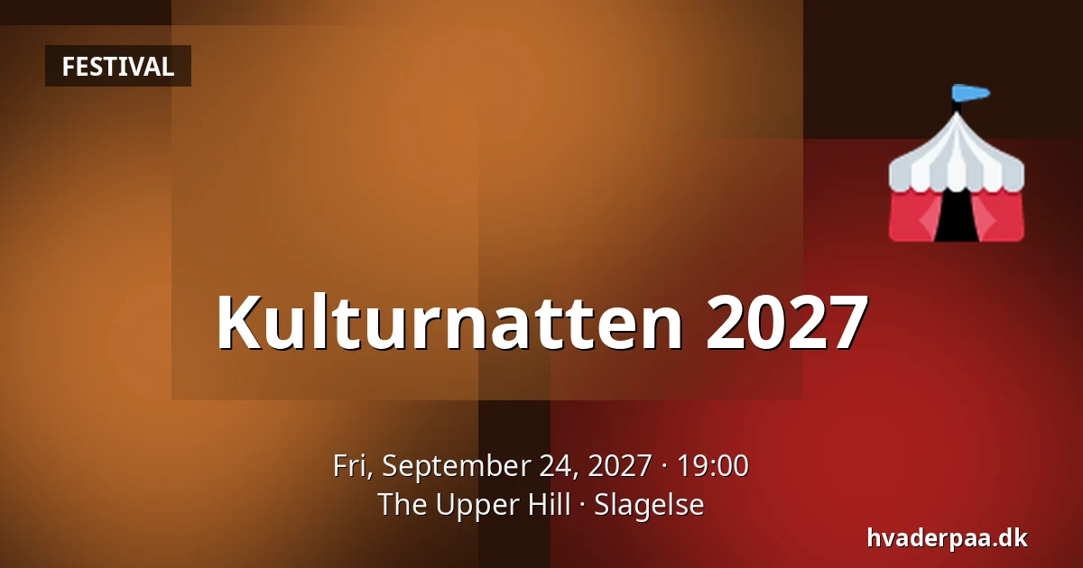 Kulturnatten 2027 · The Upper Hill, Slagelse