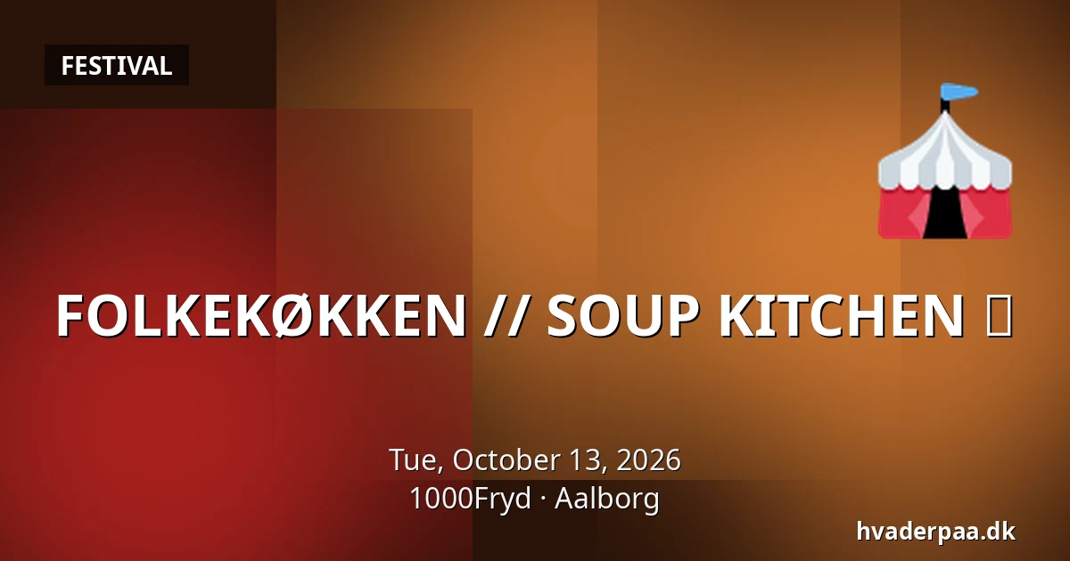 FOLKEKØKKEN // SOUP KITCHEN 🍽️ · 1000Fryd, Aalborg