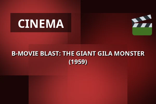 B-MOVIE BLAST: THE GIANT GILA MONSTER (1959) · 1000Fryd, Aalborg