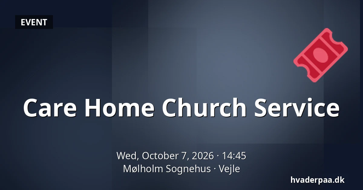 Care Home Church Service · Mølholm Sognehus, Vejle