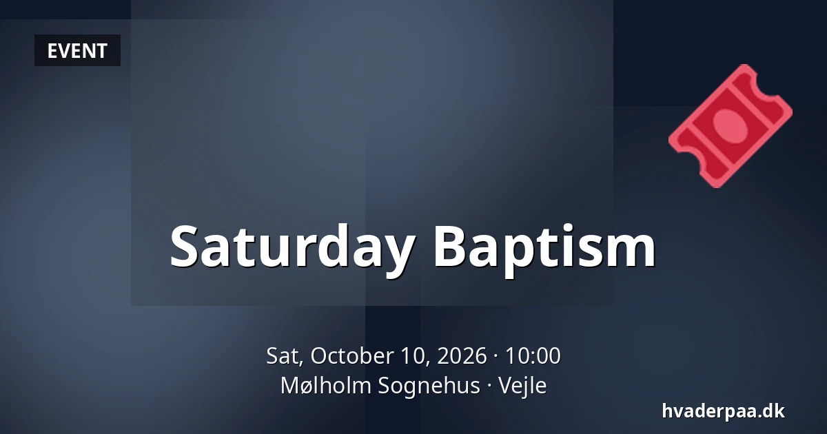 Saturday Baptism · Mølholm Sognehus, Vejle