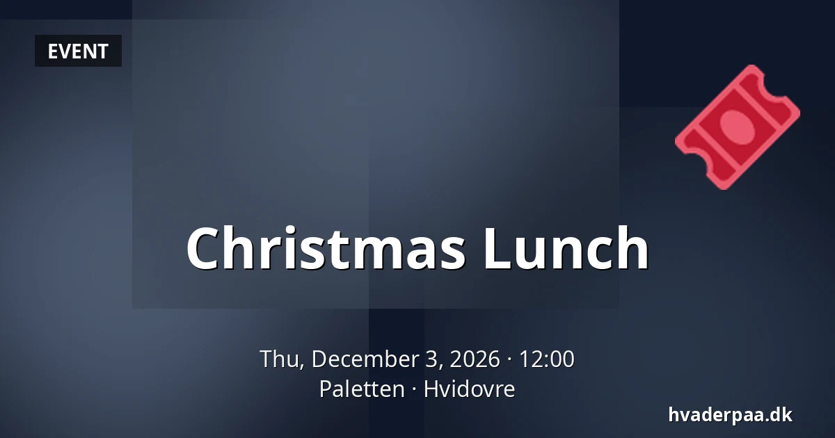 Christmas Lunch · Paletten, Hvidovre
