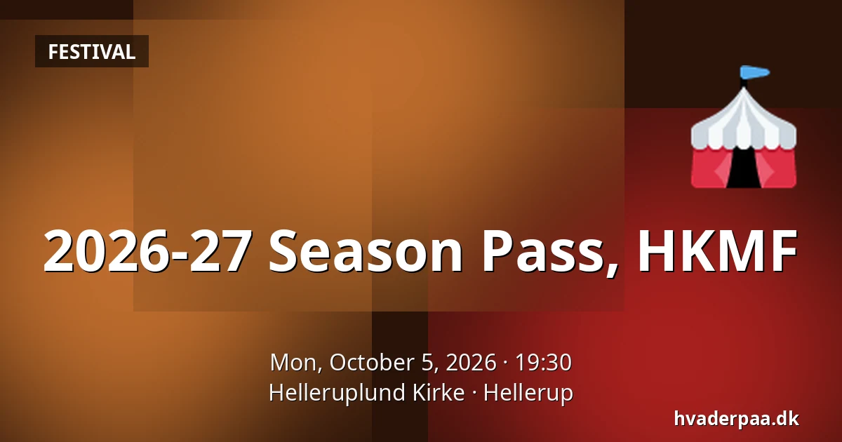 2026-27 Season Pass, HKMF · Helleruplund Kirke, Hellerup