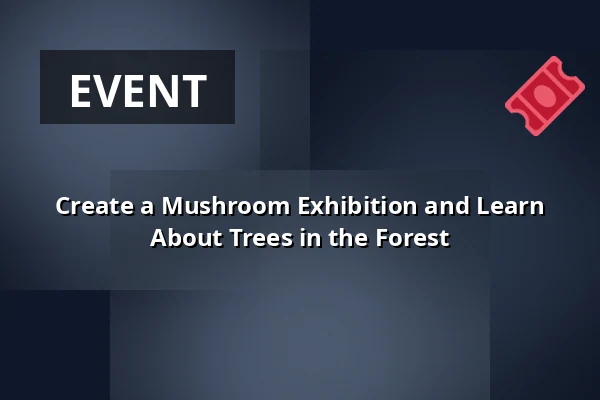 Create a Mushroom Exhibition and Learn About Trees in the Forest · Odder
