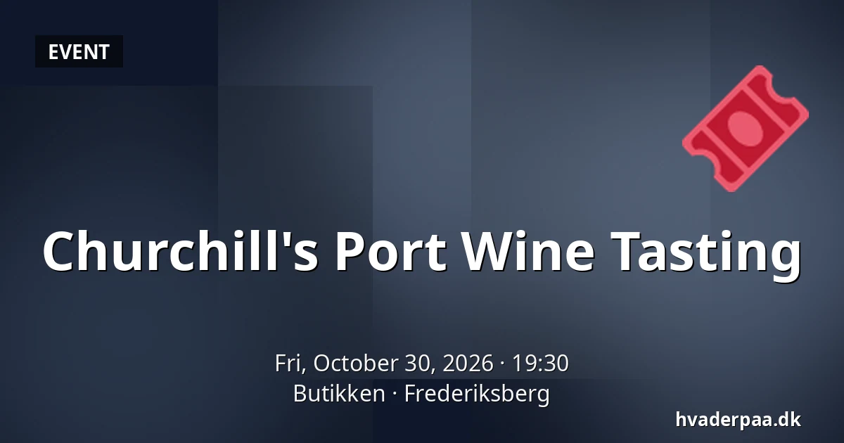 Churchill's Port Wine Tasting · Butikken, Frederiksberg