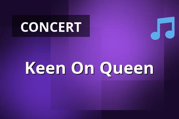 Keen On Queen · Unge- og kulturhuset, Grindsted