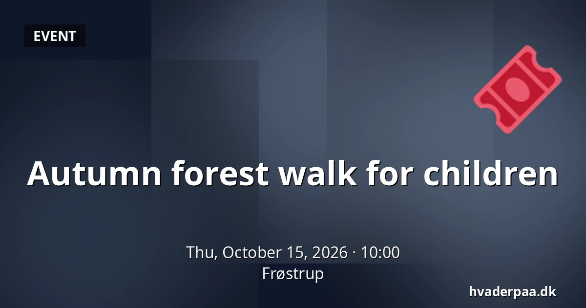 Autumn forest walk for children · Frøstrup