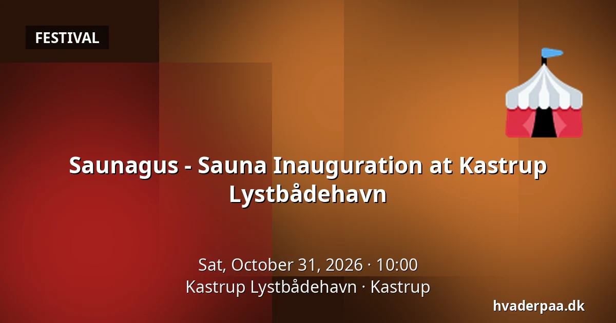 Saunagus - Sauna Inauguration at Kastrup Lystbådehavn · Kastrup Lystbådehavn, Kastrup