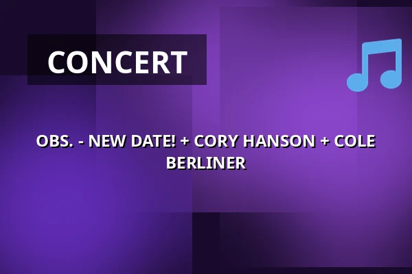 OBS. - NEW DATE! + CORY HANSON + COLE BERLINER — Musik Loppen, Copenhagen