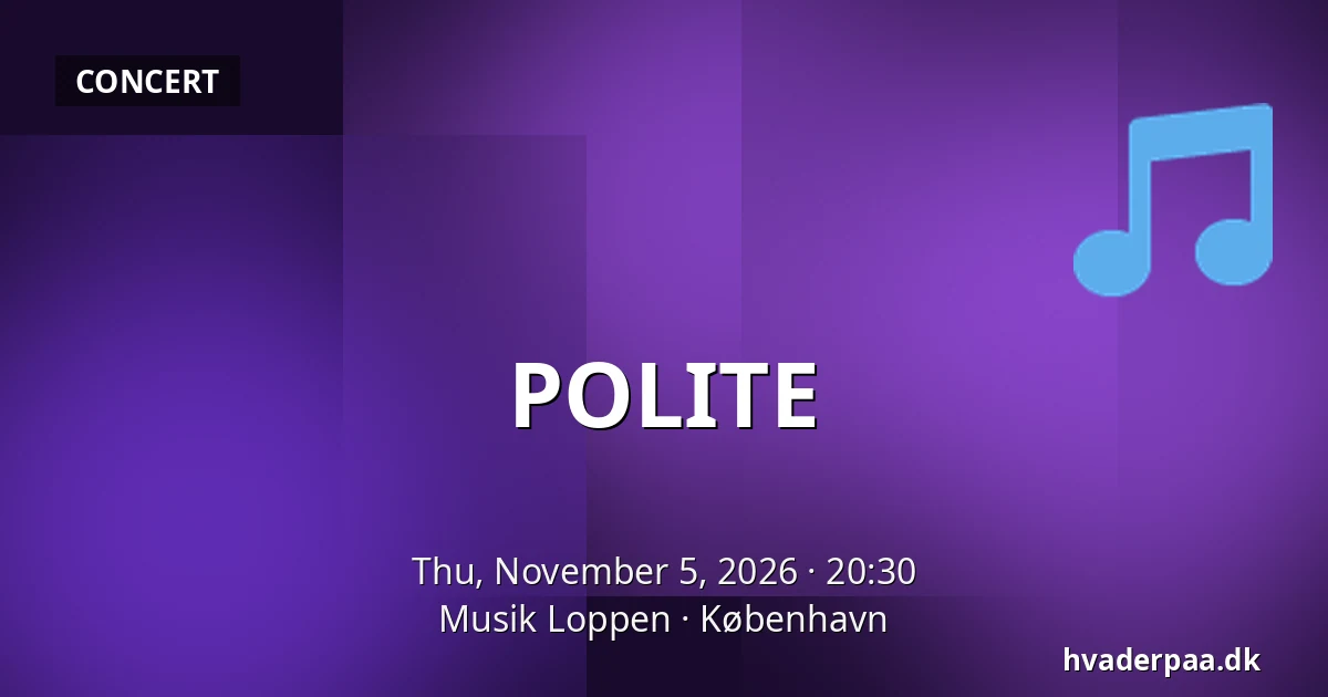 POLITE — Musik Loppen, Copenhagen