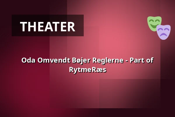 Oda Omvendt Bøjer Reglerne - Part of RytmeRæs — Sønderborghus, Sønderborg