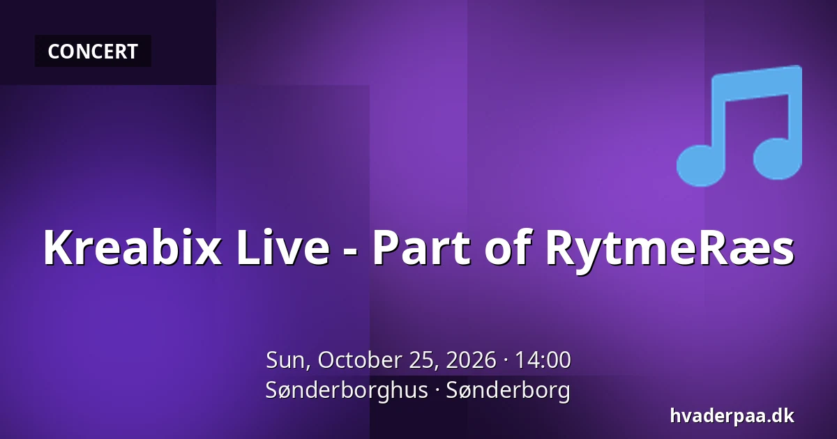 Kreabix Live - Part of RytmeRæs — Sønderborghus, Sønderborg