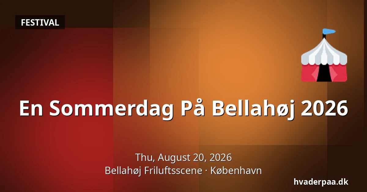 En Sommerdag På Bellahøj 2026 — Bellahøj Friluftsscene, Copenhagen
