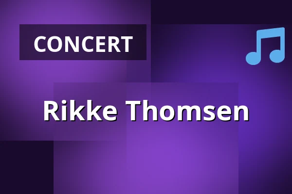 Rikke Thomsen — Musikhuset Posten, Odense