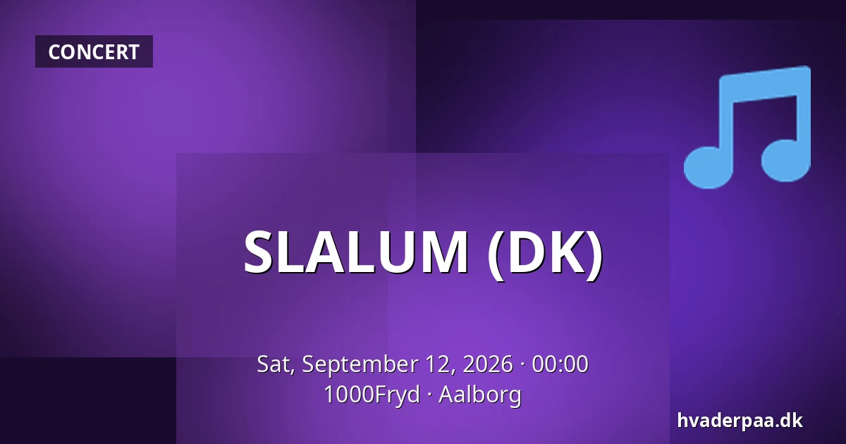 SLALUM (DK) — 1000Fryd, Aalborg