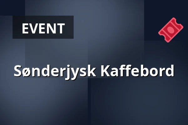 Sønderjysk Kaffebord — Gram Slot, Gram