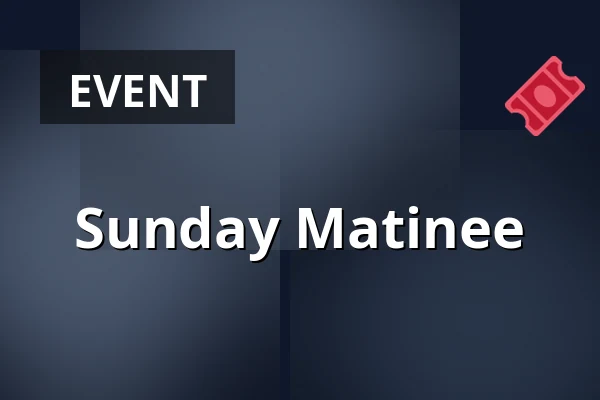 Sunday Matinee — Gram Slot, Gram