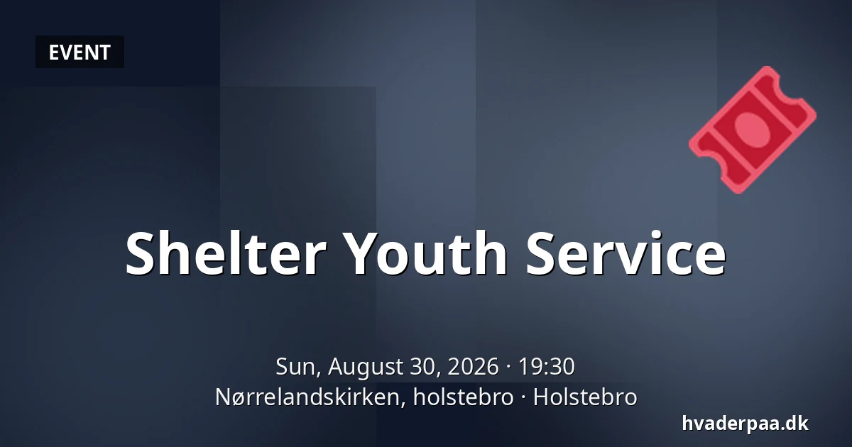 Shelter Youth Service — Nørrelandskirken, holstebro, Holstebro