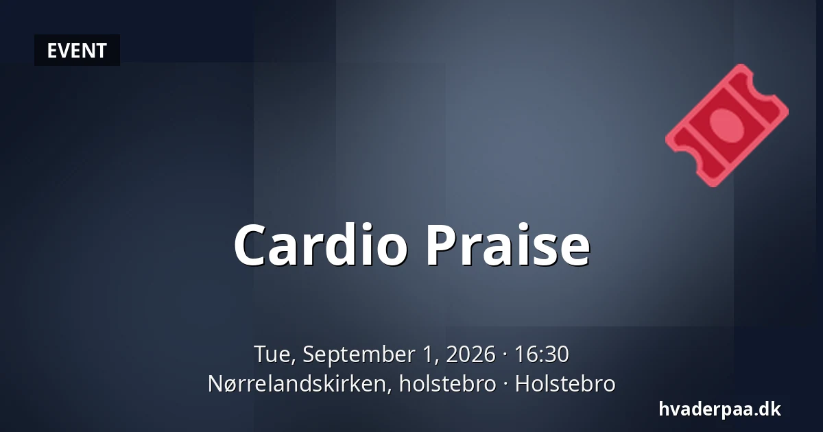 Cardio Praise — Nørrelandskirken, holstebro, Holstebro