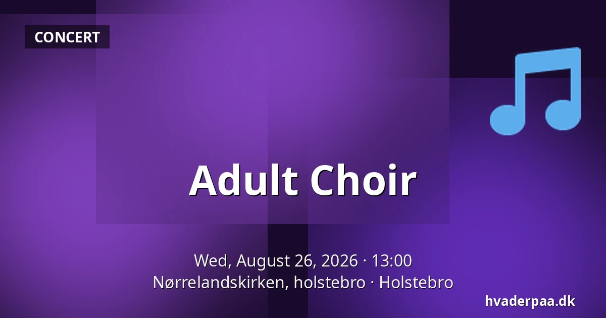 Adult Choir — Nørrelandskirken, holstebro, Holstebro