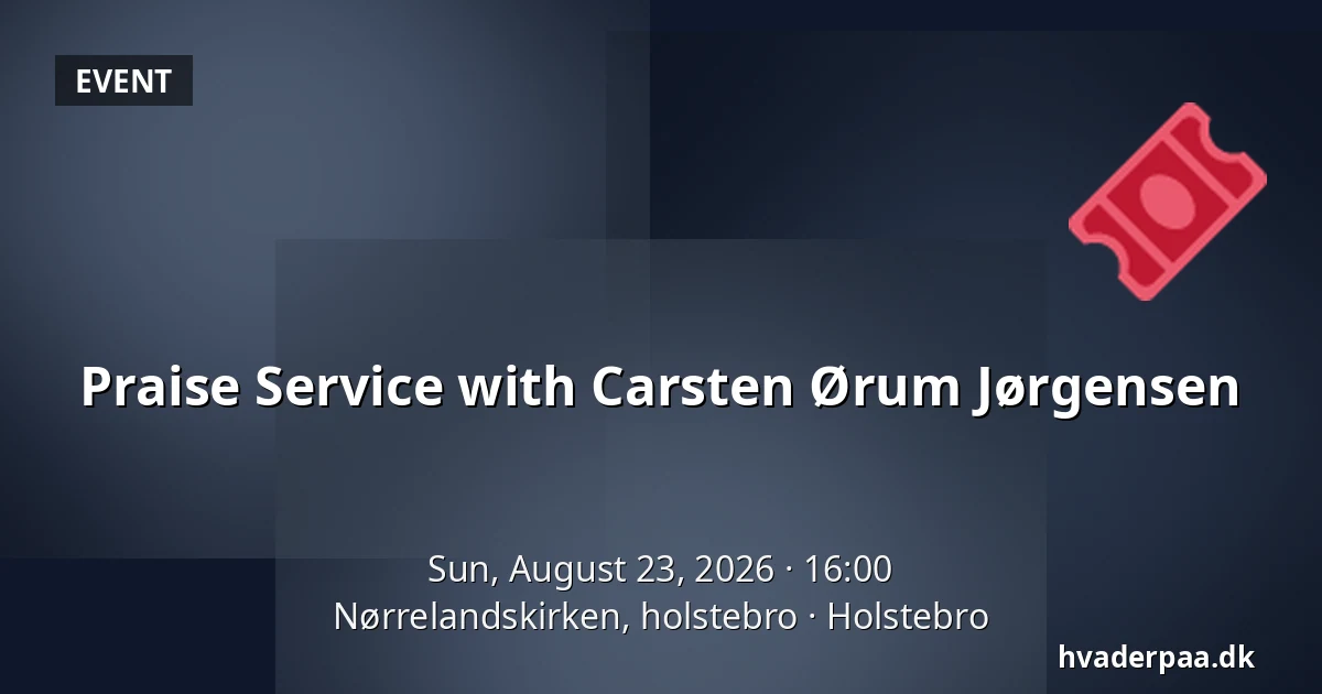 Praise Service with Carsten Ørum Jørgensen — Nørrelandskirken, holstebro, Holstebro