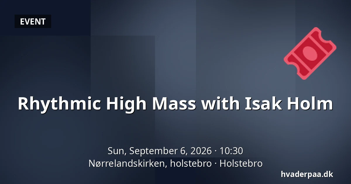 Rhythmic High Mass with Isak Holm — Nørrelandskirken, holstebro, Holstebro