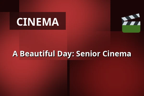 A Beautiful Day: Senior Cinema — Kappelborg Kulturhus, Skagen