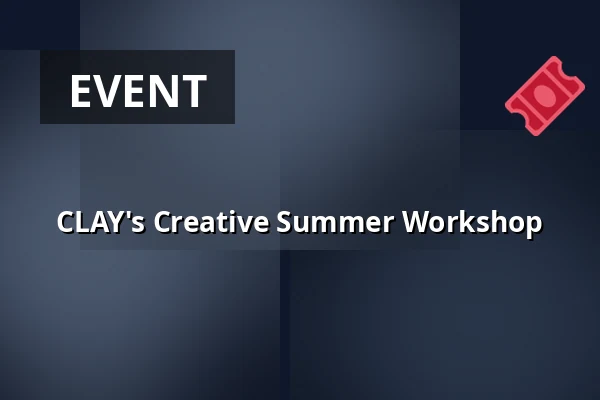 CLAY's Creative Summer Workshop — CLAY Keramikmuseum, Middelfart