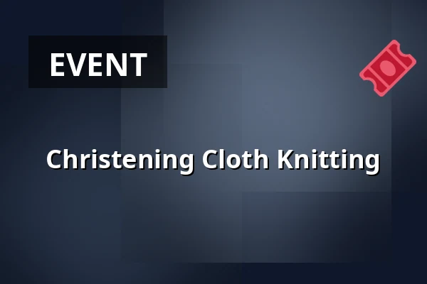 Christening Cloth Knitting — Nørrelandskirken, holstebro, Holstebro