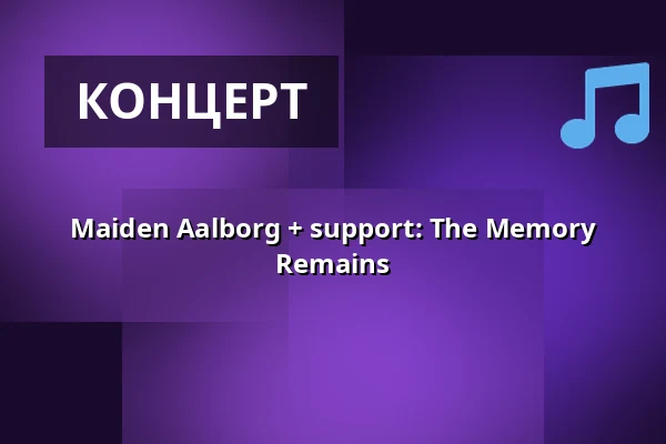 Maiden Aalborg + support: The Memory Remains — Banehuset, Sommersted