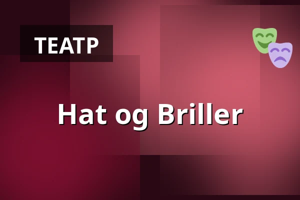 Hat og Briller — Kulturcaféen i Helsinge, Helsinge