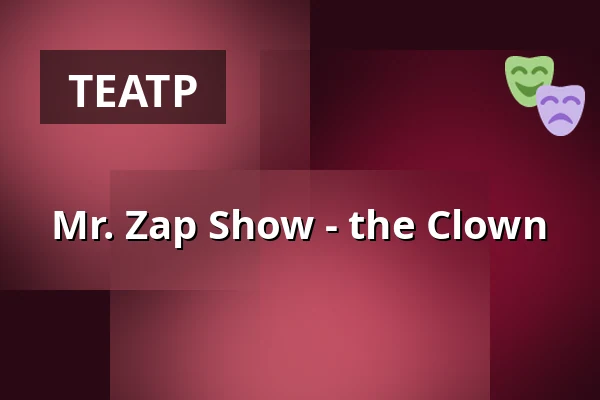 Mr. Zap Show - the Clown · Teatersalen, Фарум